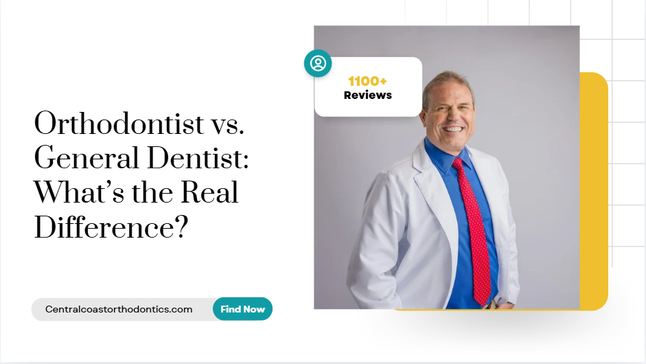 Orthodontist vs General Dentist